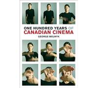 One Hundred Years of Canadian Cinema