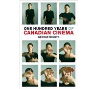 One Hundred Years of Canadian Cinema