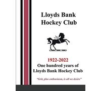 One hundred years of Lloyds Bank Hockey Club: 1922-2022
