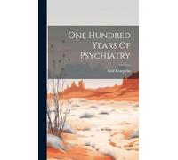 One Hundred Years Of Psychiatry