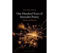 One Hundred Years of Surrealist Poetry : Theory and Practice