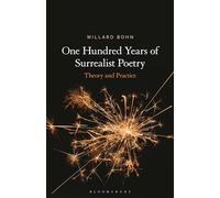 One Hundred Years of Surrealist Poetry: Theory and Practice