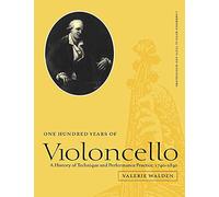 One Hundred Years of Violoncello – A History of Technique and Performance Practice, 1740–1840
