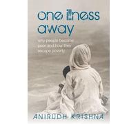 One Illness Away: Why People Become Poor and How They Escape Poverty