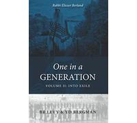 One in a Generation: Rabbi Eliezer Berland: Volume 2: Into Exile