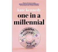 One in a Millennial : On Friendship, Feelings, Fangirls, and Fitting In