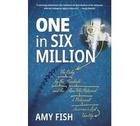 One in Six Million: The Baby by the Roadside and the Man Who Retraced a Holocaust Survivor's Lost Identity