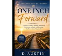 One Inch Forward: How Small Daily Moves Create Big Life Change