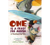 One Is a Feast for Mouse: A Thanksgiving Tale: 1 (Adventures of Mouse)