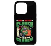 One Is Never Closer To God Than In The Garden Gardening Case for iPhone 13 Pro