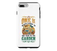 One Is Never Closer To God Than In The Garden Gardening Case for iPhone 7 Plus/8 Plus