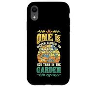 One Is Never Closer To God Than In The Garden Gardening Case for iPhone XR