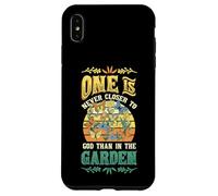 One Is Never Closer To God Than In The Garden Gardening Case for iPhone XS Max