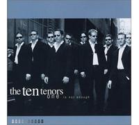 One Is Not Enough by Ten Tenors
