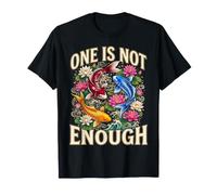One is Not Enough Tropical Koi Lover Pond Japan Koi Fish T-Shirt