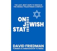 One Jewish State : The Last, Best Chance to Resolve the Israeli-Palestinian Conflict