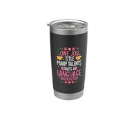 ONE Job Title Many Talents: Language Instructor Stainless Steel Insulated Tumbler