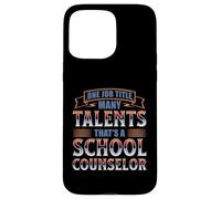 ONE JOB TITLE MANY TALENTS: SCHOOL COUNSELOR Case for iPhone 15 Pro Max