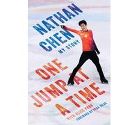 One Jump at a Time by Nathan Chen (author), Alice Park (author), Vera Wang (w...