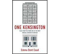 One Kensington: Tales from the Frontline of the Most Unequal Borough in Britain