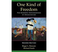 One Kind of Freedom 2ed: The Economic Consequences of Emancipation