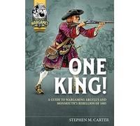 One King!: A Wargamer's Companion to Argyll's & Monmouth's Rebellion of 1685 (Helion Wargames)