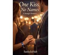 One Kiss, No Names - A Stranger Romance