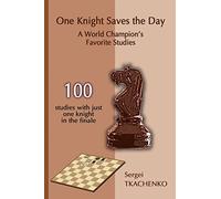 One Knight Saves the Day: A World Champion's Favorite Studies: 2