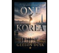 One Korea: The Last Border: Collapse and Reunification