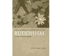 One Korean's Approach to Buddhism: The Mom/Momjit Paradigm (SUNY series in Korean Studies)