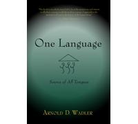 One Language: Source of All Tongues