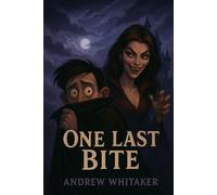 One Last Bite: 3 (The Evershade Chronicles)