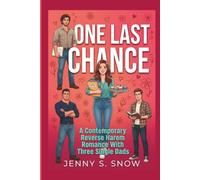One Last Chance: A Contemporary Reverse Harem Romance With Three Single Dads.