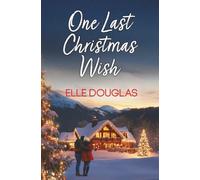 One Last Christmas Wish: A Heartwarming Small-Town Christmas Romance (The McCarthy Sisters)