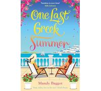 One Last Greek Summer: And absolutely fabulous and laugh out loud brilliant summer romance!
