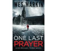 One Last Prayer: A British Murder Mystery (DCI Michael Yorke Crime Thriller)