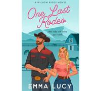 One Last Rodeo: Begin your cowboy era with this steamy romance that will capture your heart!: Book 3 (Willow Ridge)