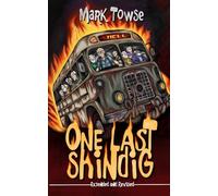 One Last Shindig: Extended and Revised (Mark Towse Books)