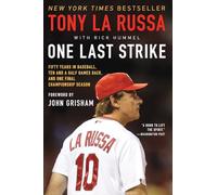 One Last Strike: Fifty Years in Baseball, Ten and a Half Games Back, and One Final Championship Season
