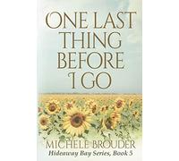 One Last Thing Before I Go (Hideaway Bay Book 5)