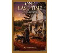 One Last Time: A story of cousins, legacy and a choice between worlds.