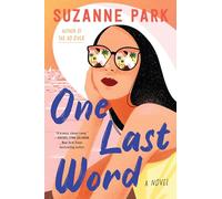 One Last Word: A Laugh-Out-Loud Korean American Romantic Comedy About Second Chances in Love
