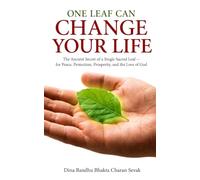 One Leaf Can Change Your Life: The Ancient Secret of a Single Sacred Leaf - for Peace, Protection, Prosperity, and the Love of God: 1 (One Leaf Lifestyle)