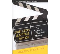 One Less Bitter Actor: The Actor's Survival Guide