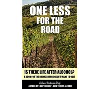 One Less for the Road: Is there life after alcohol?