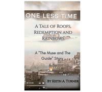 One Less Time: A "The Muse and The Guide" Story (One More Time ("Una Vez Mas")/One Less Time)