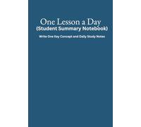 One Lesson a Day - Student Summary Notebook: Ruled Pages to Write One Key Concept and Daily Study Notes