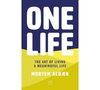 One Life: How we forgot to live meaningful lives