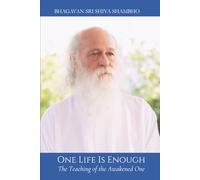 One Life Is Enough: The Teaching of the Awakened One (THE AWAKENING COLLECTION)