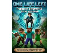 One Life Left: Trapped in Blockworld: An Unofficial Minecraft Illustrated Adventure | Graphic-Novel Chapter Book (Blockhead Adventures)